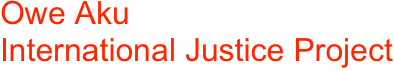 Owe Aku 
International Justice Project